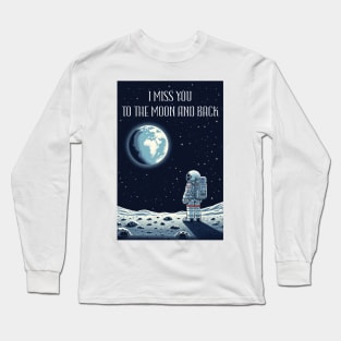 I Miss You To The Moon And Back Long Sleeve T-Shirt